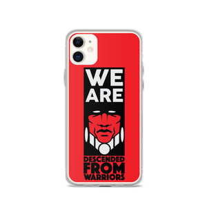 We are Descended from Warriors iPhone Case