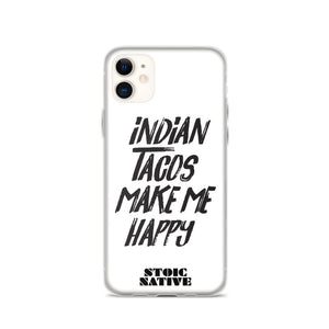 Indian Tacos Make Me Happy iPhone Case