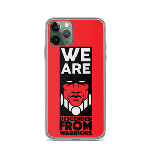 We are Descended from Warriors iPhone Case