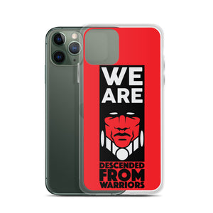 We are Descended from Warriors iPhone Case