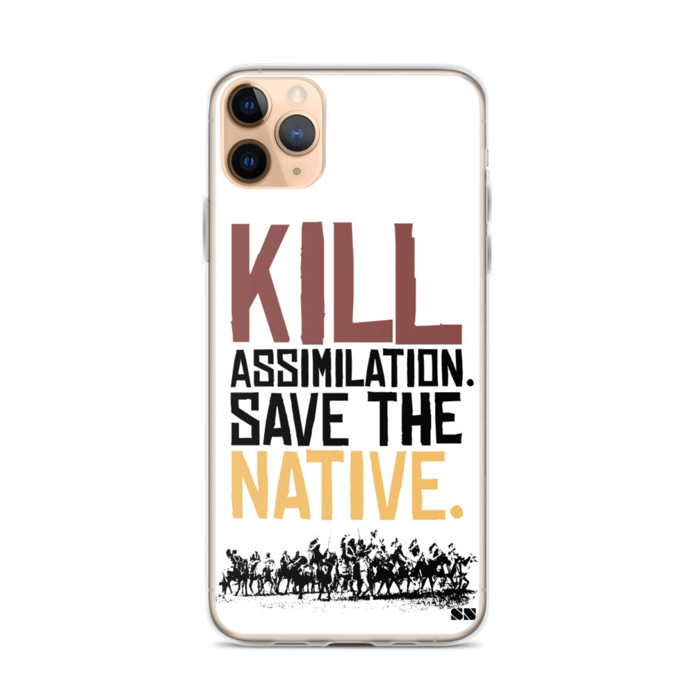 Kill Assimilation. Save The Native iPhone Case