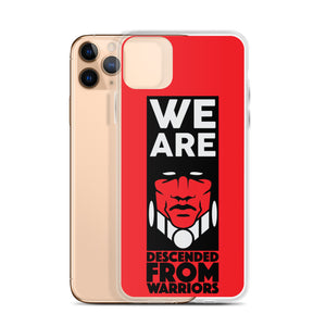 We are Descended from Warriors iPhone Case