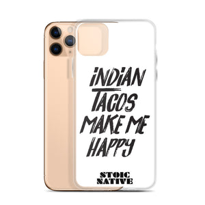 Indian Tacos Make Me Happy iPhone Case