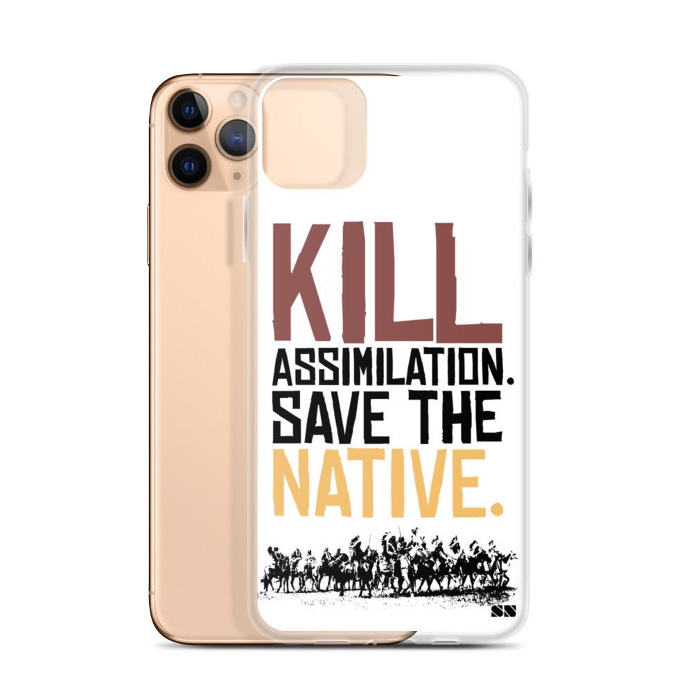 Kill Assimilation. Save The Native iPhone Case