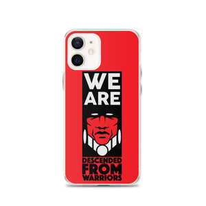 We are Descended from Warriors iPhone Case