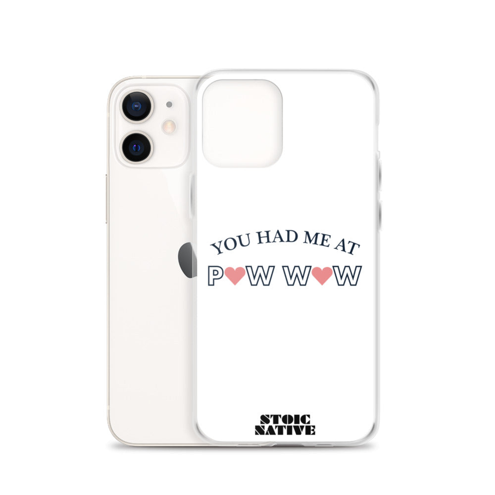 You Had Me at Pow Wow iPhone Case