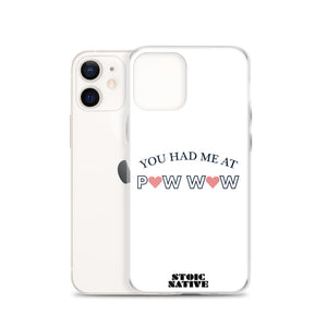 You Had Me at Pow Wow iPhone Case