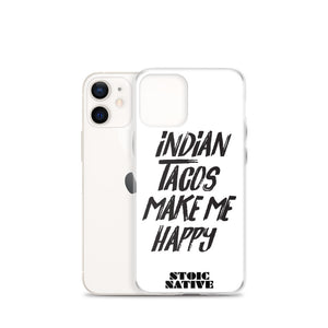 Indian Tacos Make Me Happy iPhone Case