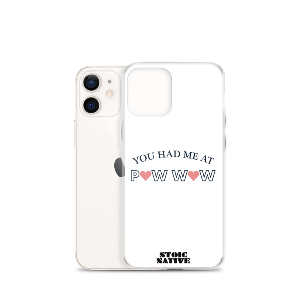 You Had Me at Pow Wow iPhone Case