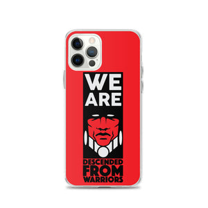 We are Descended from Warriors iPhone Case
