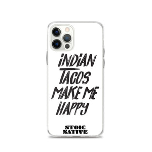 Indian Tacos Make Me Happy iPhone Case