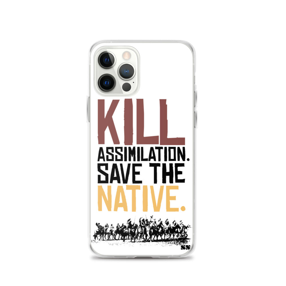Kill Assimilation. Save The Native iPhone Case