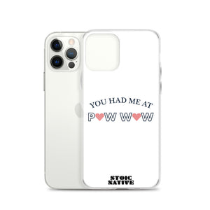 You Had Me at Pow Wow iPhone Case