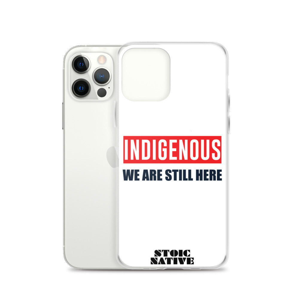 Indigenous We Are Still Here iPhone Case