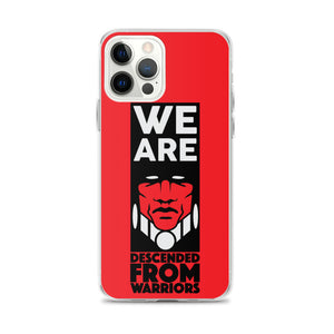 We are Descended from Warriors iPhone Case