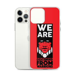 We are Descended from Warriors iPhone Case
