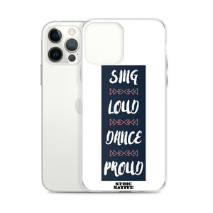 Sing Loud Dance Proud iPhone Case