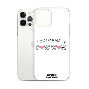 You Had Me at Pow Wow iPhone Case