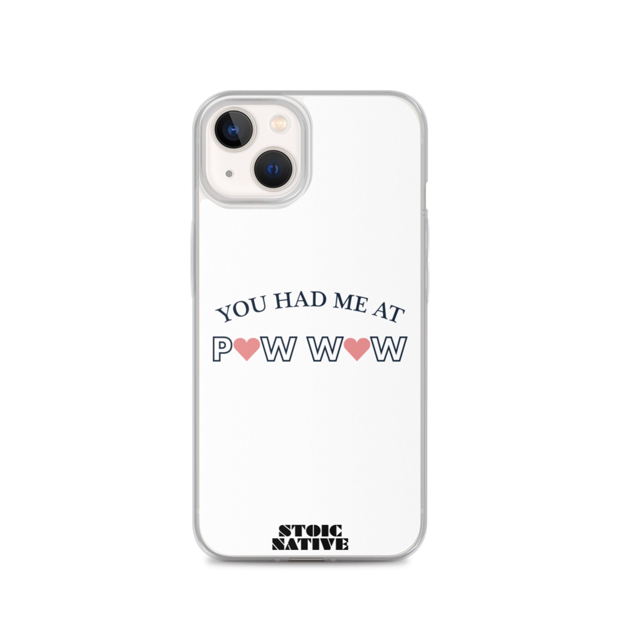 You Had Me at Pow Wow iPhone Case