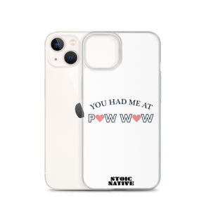 You Had Me at Pow Wow iPhone Case