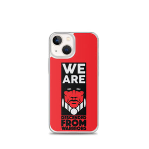 We are Descended from Warriors iPhone Case