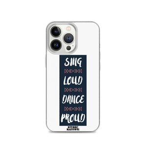 Sing Loud Dance Proud iPhone Case