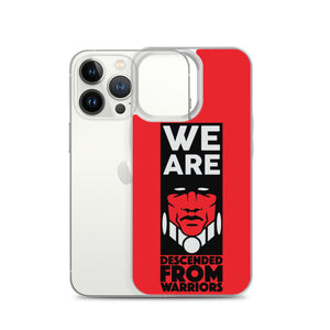 We are Descended from Warriors iPhone Case