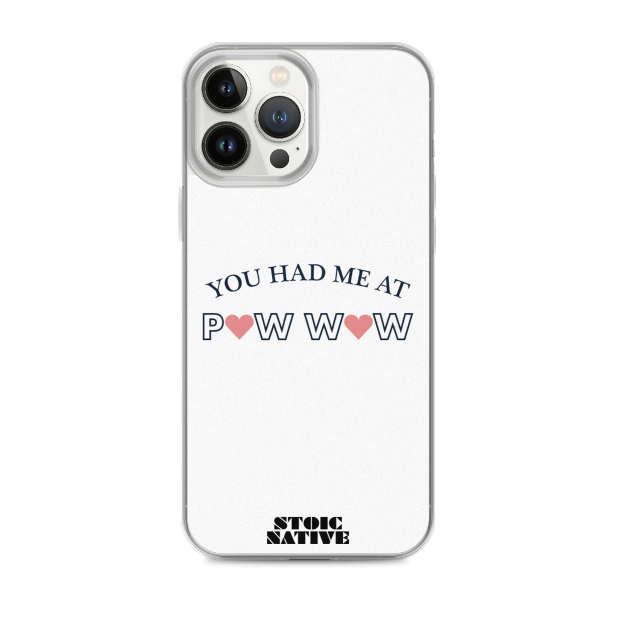 You Had Me at Pow Wow iPhone Case