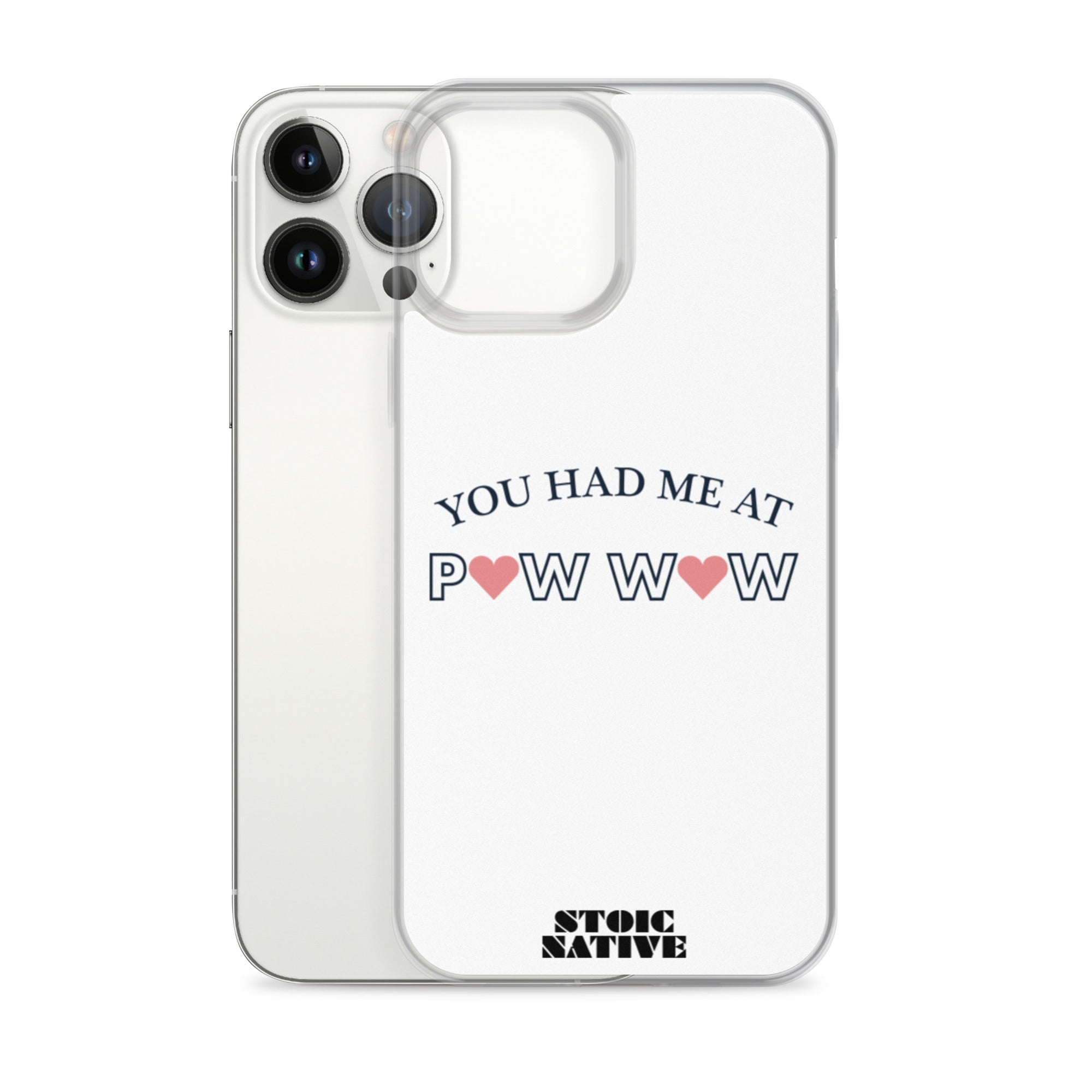 You Had Me at Pow Wow iPhone Case