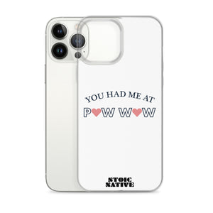 You Had Me at Pow Wow iPhone Case