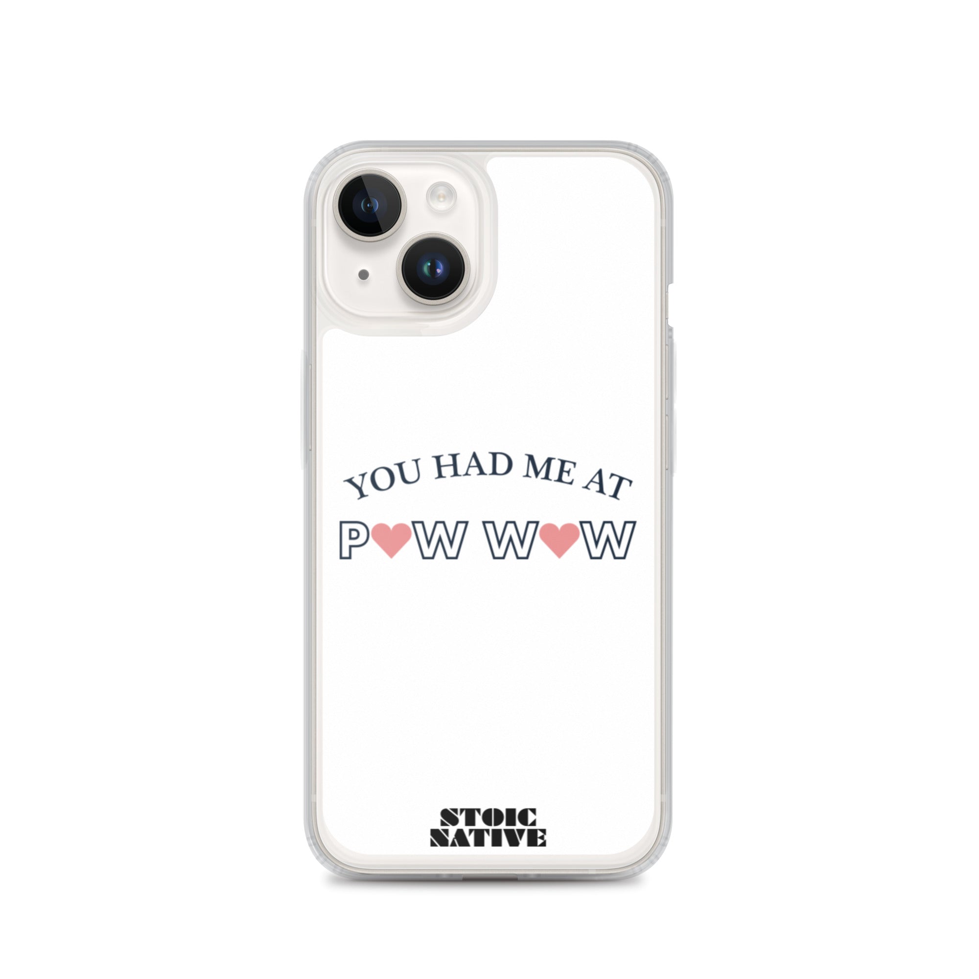 You Had Me at Pow Wow iPhone Case