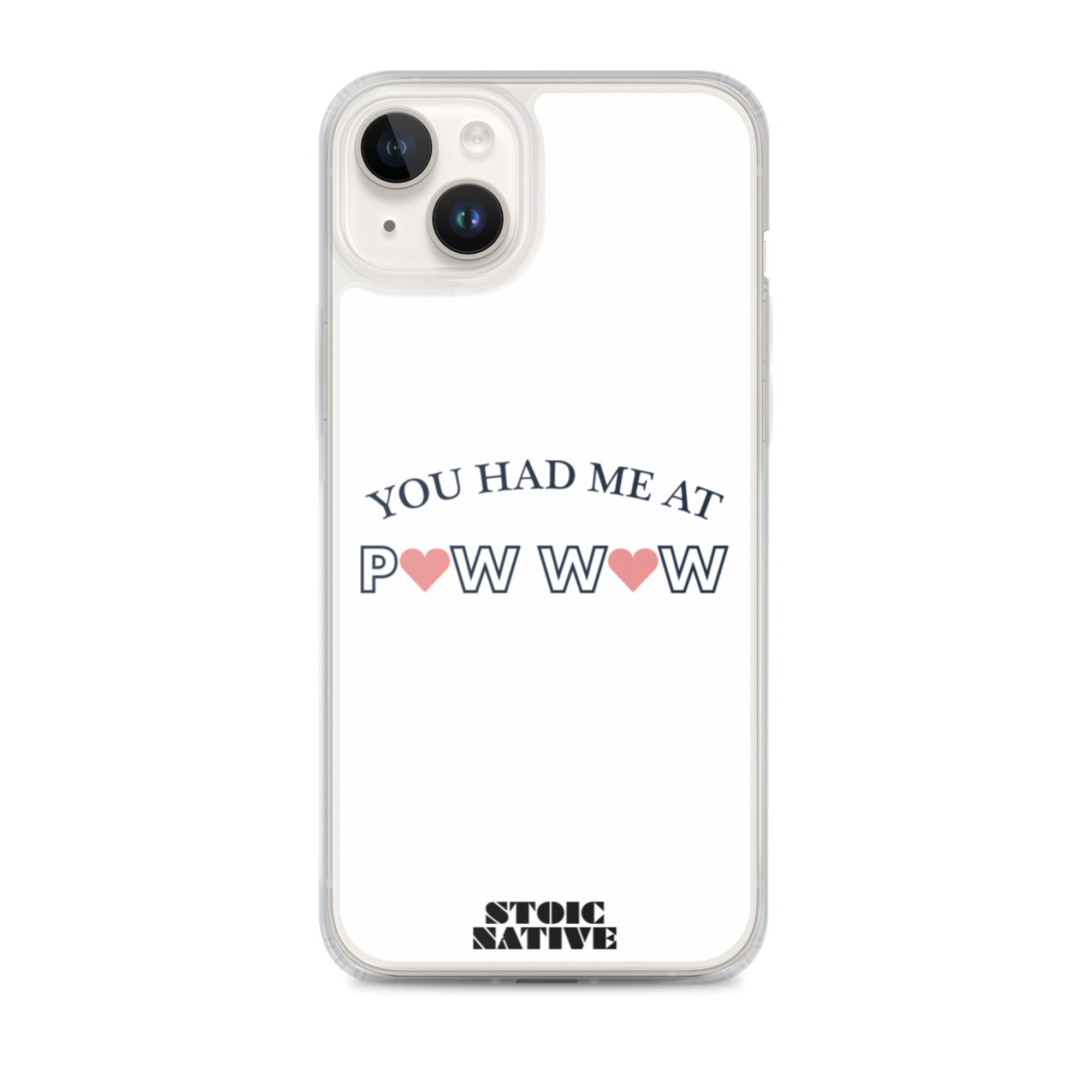 You Had Me at Pow Wow iPhone Case