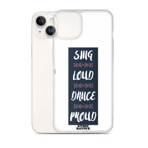 Sing Loud Dance Proud iPhone Case