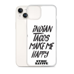 Indian Tacos Make Me Happy iPhone Case