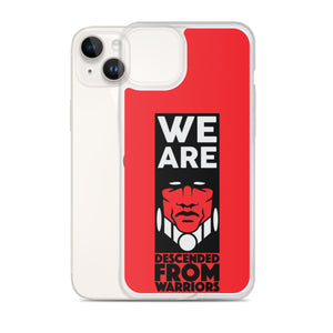 We are Descended from Warriors iPhone Case