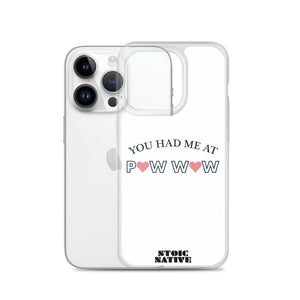 You Had Me at Pow Wow iPhone Case