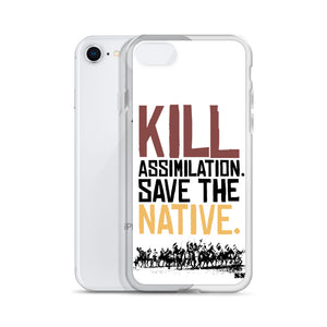 Kill Assimilation. Save The Native iPhone Case