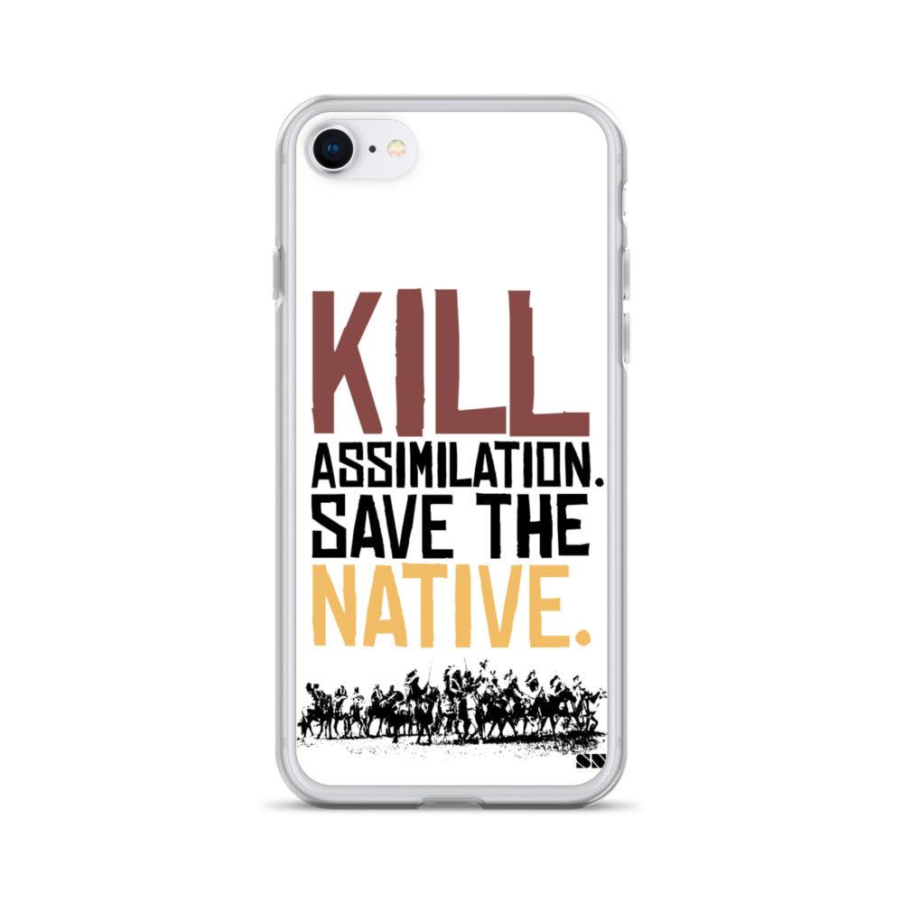 Kill Assimilation. Save The Native iPhone Case