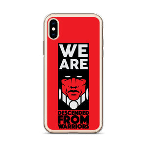 We are Descended from Warriors iPhone Case