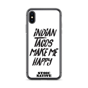 Indian Tacos Make Me Happy iPhone Case