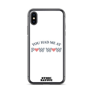 You Had Me at Pow Wow iPhone Case