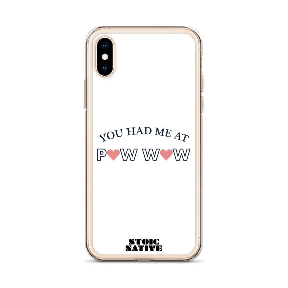 You Had Me at Pow Wow iPhone Case