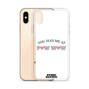 You Had Me at Pow Wow iPhone Case
