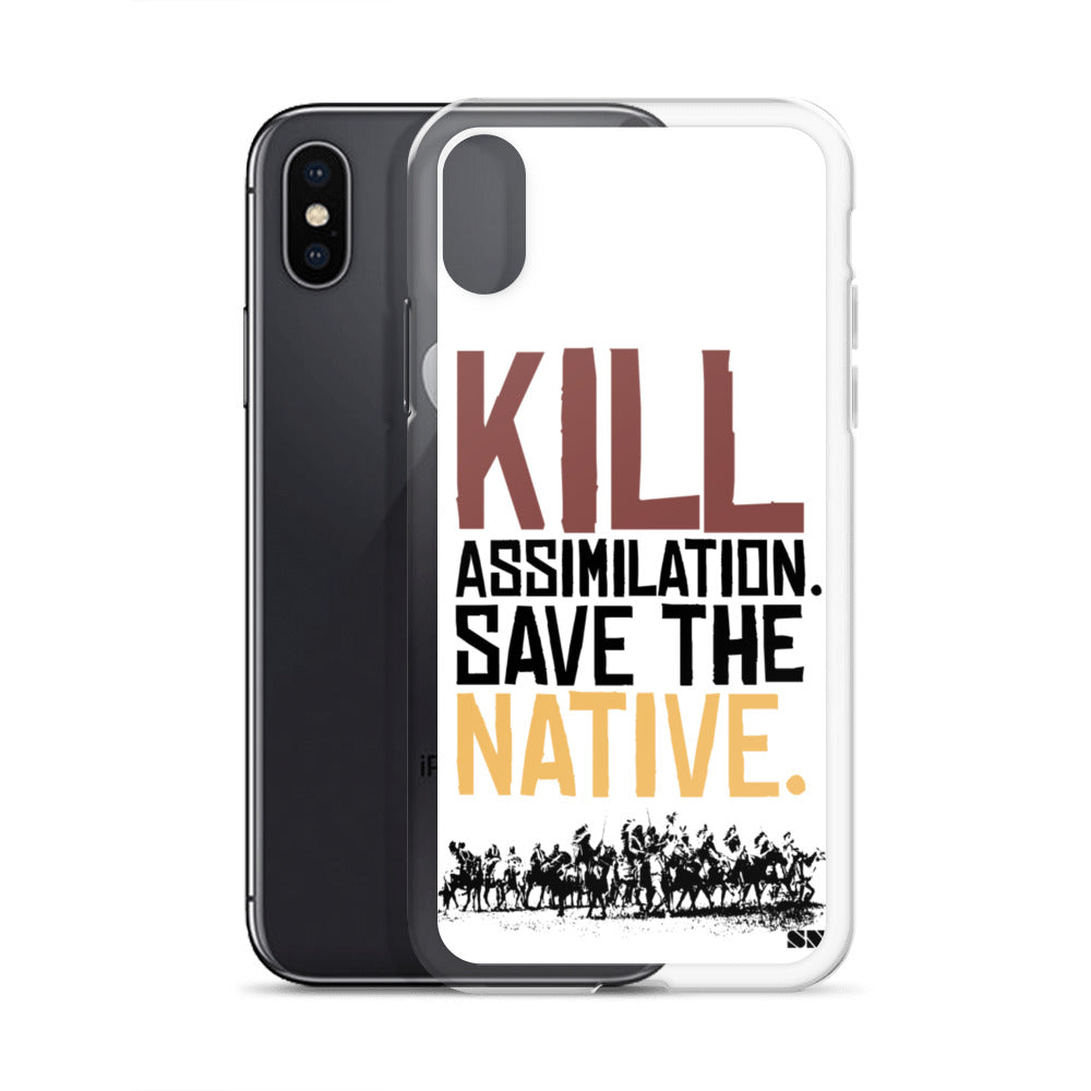Kill Assimilation. Save The Native iPhone Case