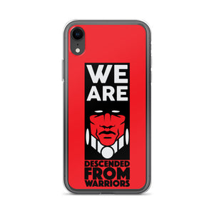 We are Descended from Warriors iPhone Case