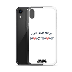 You Had Me at Pow Wow iPhone Case