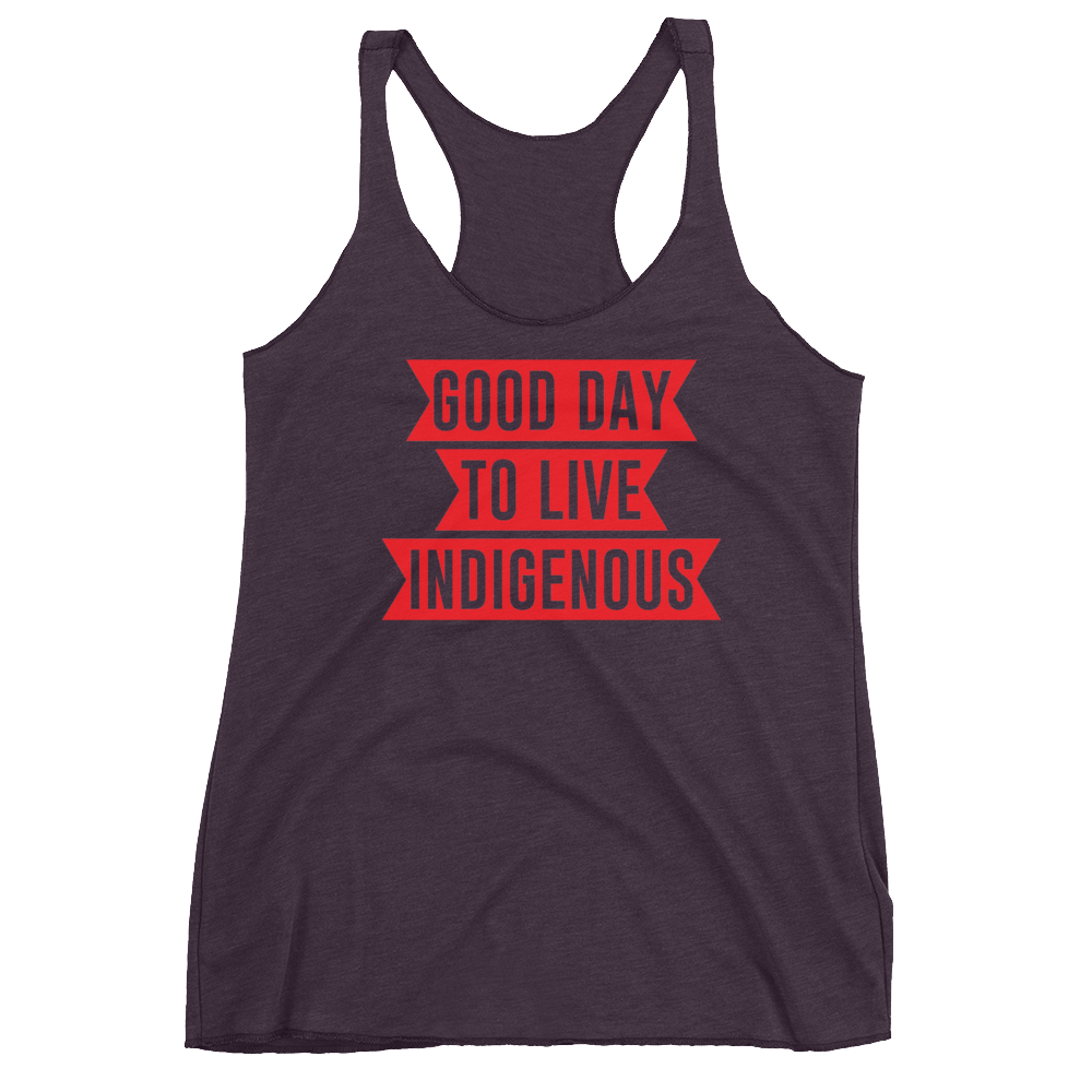 Good Day to Live Indigenous Racerback Tank