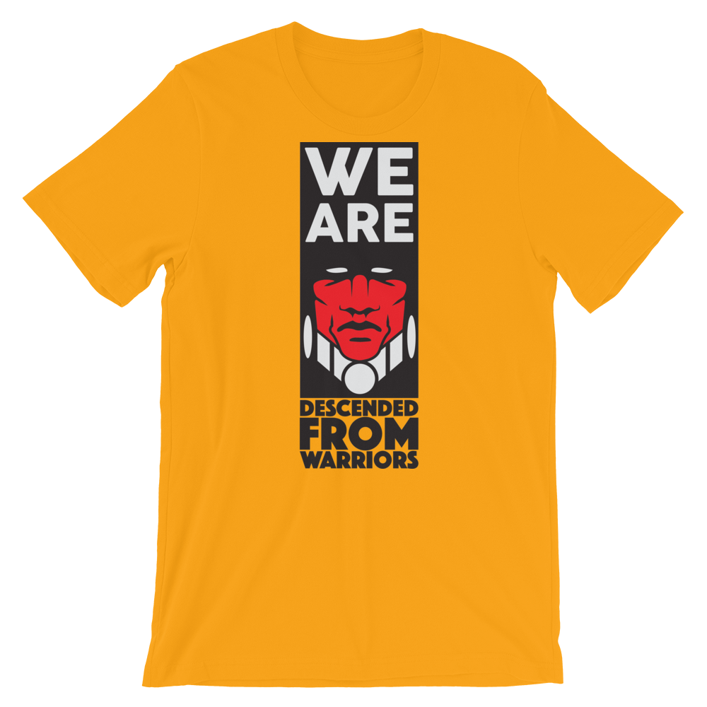 We are Descended from Warriors T-Shirt