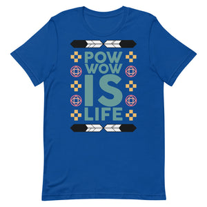 Pow Wow Is Life Unisex T-Shirt