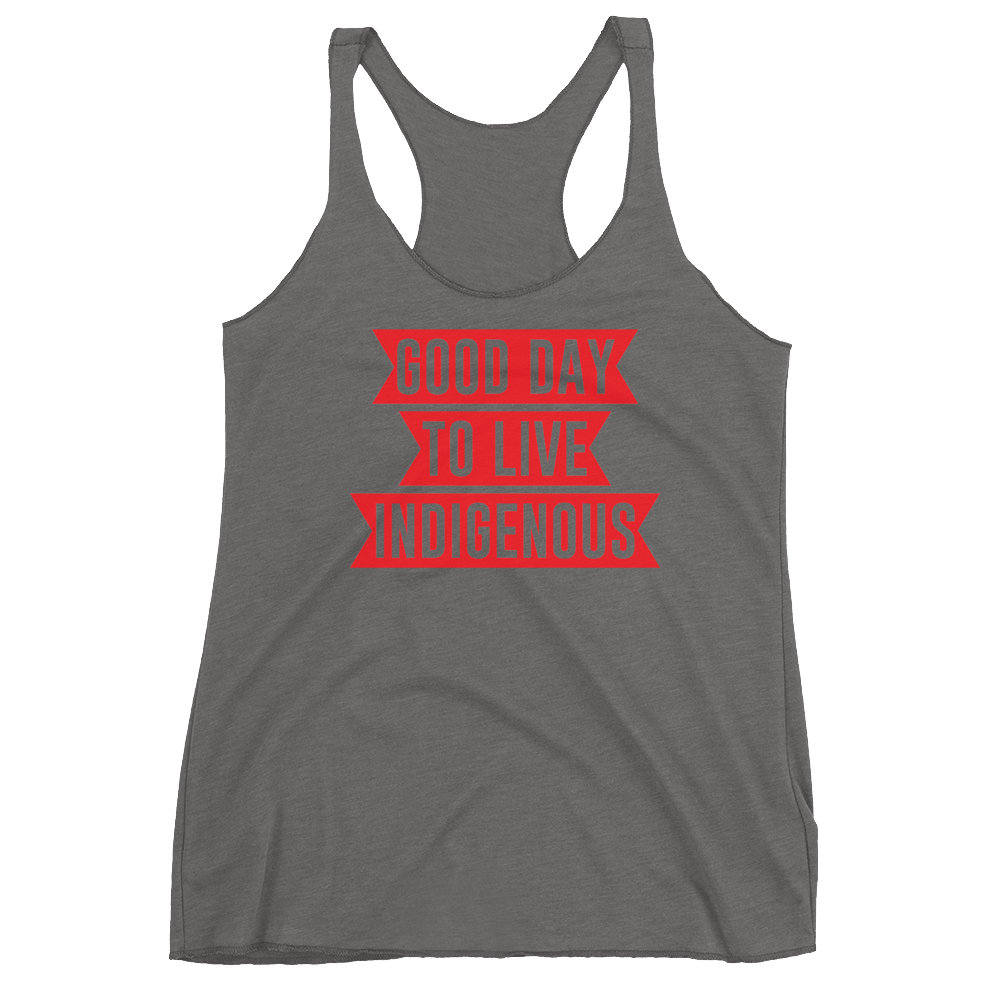 Good Day to Live Indigenous Racerback Tank